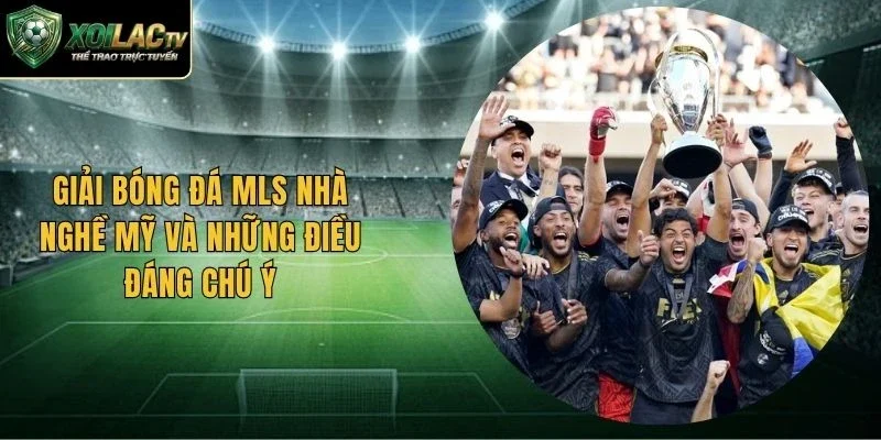 Giải Bóng Đá MLS Nhà Nghề Mỹ